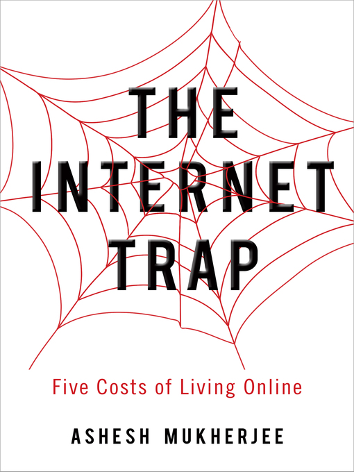 Title details for The Internet Trap by Ashesh Mukherjee - Available